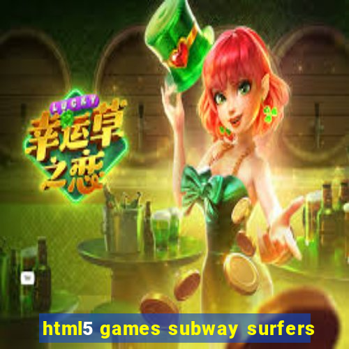 html5 games subway surfers